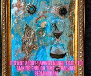 It's not about having enough time, it's making enough time quote by Rachael Bermingham