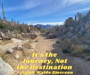 It's the journey, not hte destination quote by Ralph Waldo Emerson